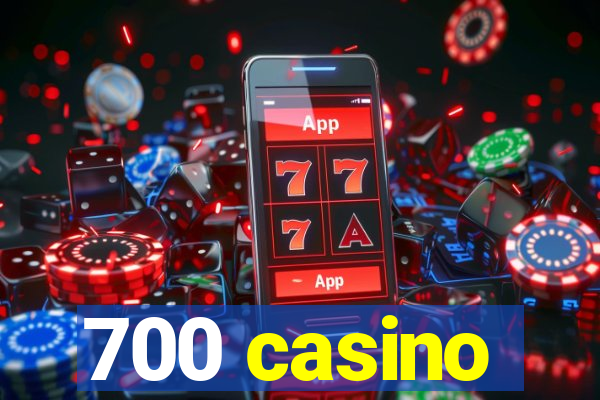 700 casino