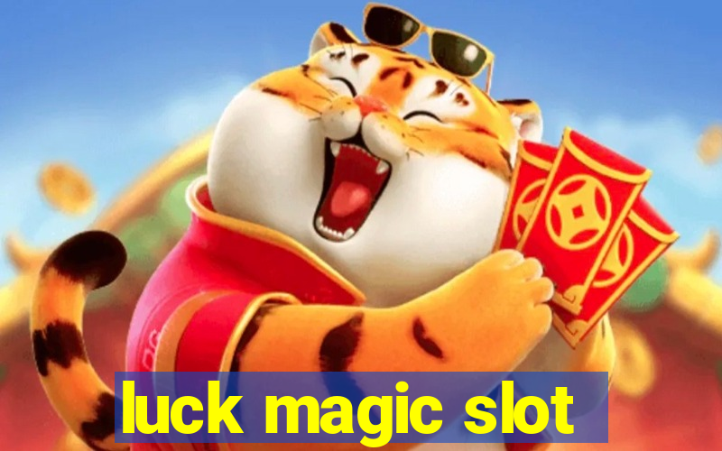 luck magic slot