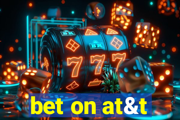 bet on at&t