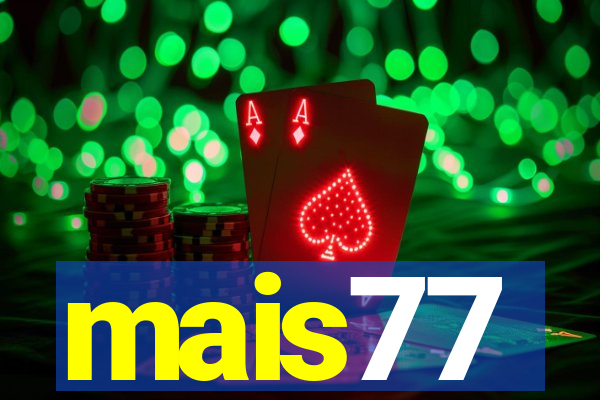 mais77