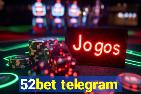 52bet telegram