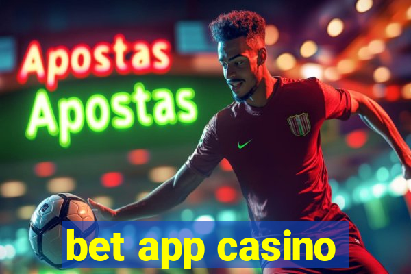 bet app casino