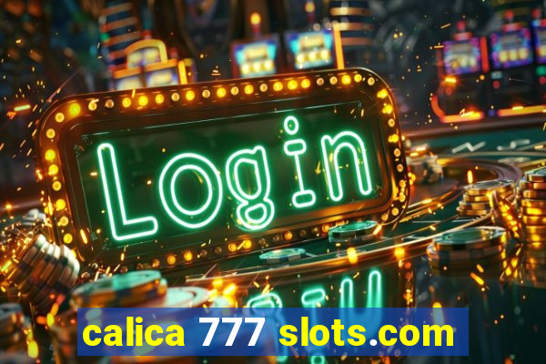 calica 777 slots.com