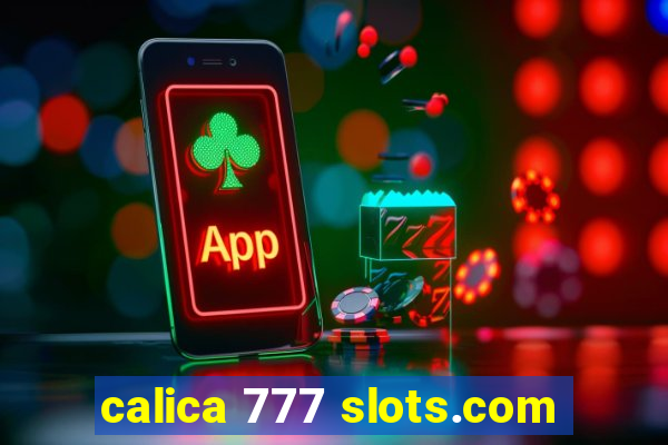 calica 777 slots.com