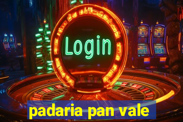 padaria pan vale