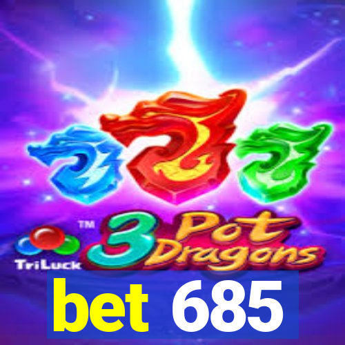 bet 685