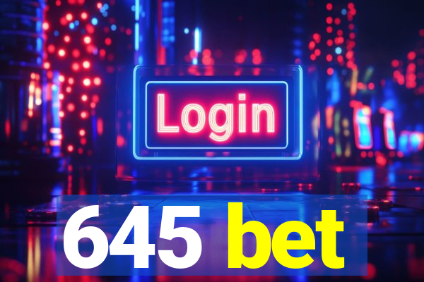 645 bet