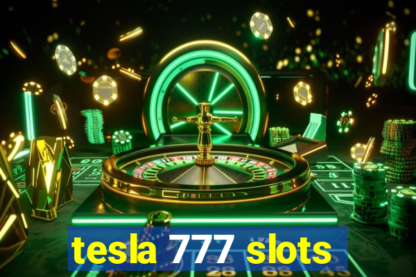 tesla 777 slots