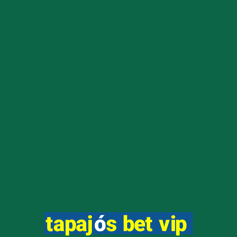 tapajós bet vip