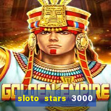 sloto stars 3000 casino games