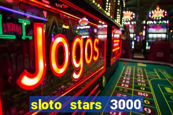 sloto stars 3000 casino games