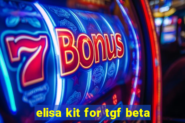 elisa kit for tgf beta