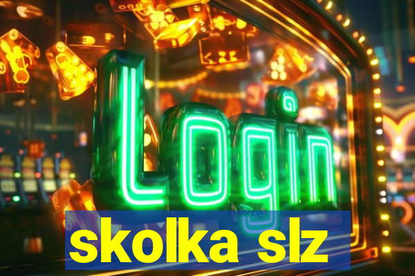 skolka slz