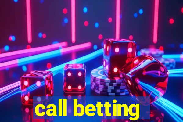 call betting