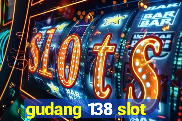 gudang 138 slot