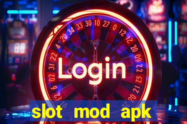 slot mod apk unlimited money