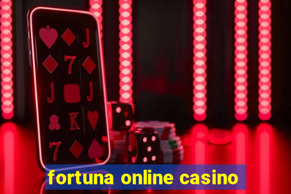 fortuna online casino