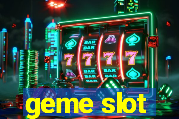 geme slot