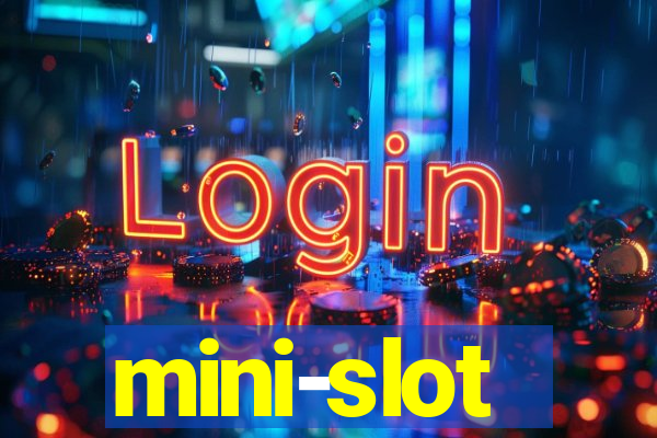 mini-slot