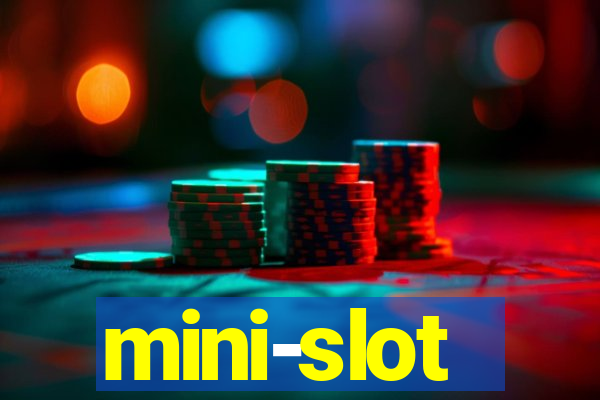 mini-slot