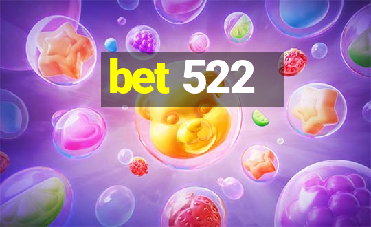 bet 522