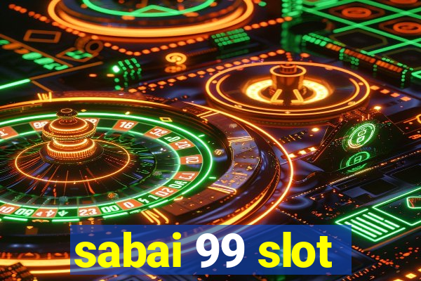 sabai 99 slot