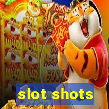 slot shots