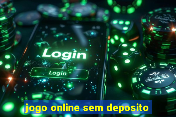 jogo online sem deposito