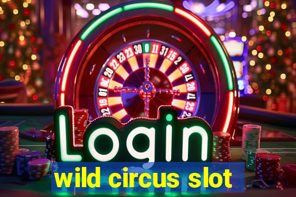 wild circus slot