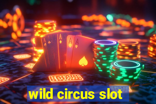 wild circus slot