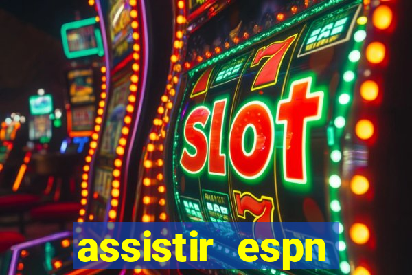 assistir espn brasil ao vivo