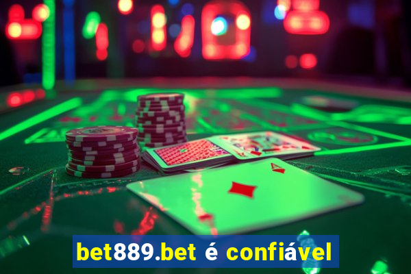 bet889.bet é confiável