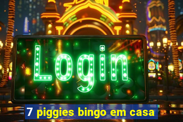 7 piggies bingo em casa