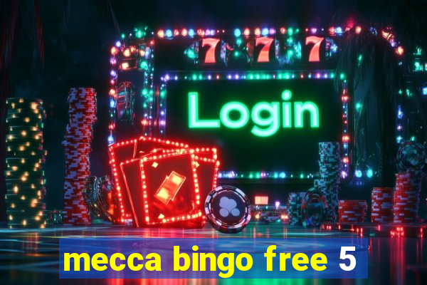 mecca bingo free 5