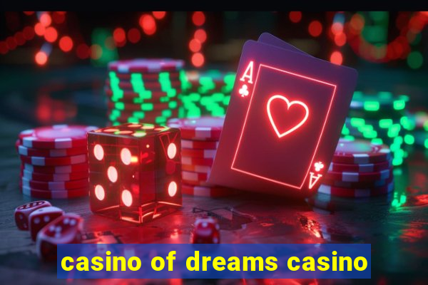 casino of dreams casino