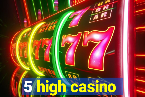 5 high casino