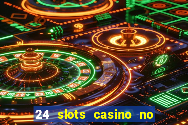 24 slots casino no deposit bonus code