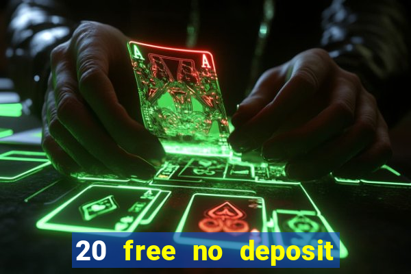 20 free no deposit casino uk 2020