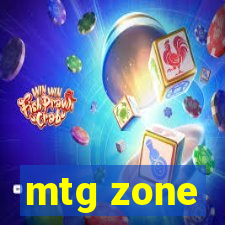 mtg zone