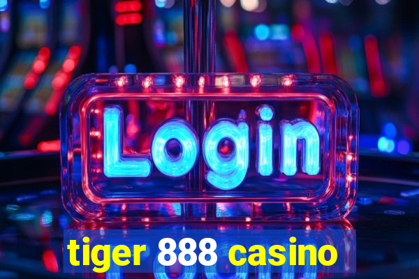 tiger 888 casino