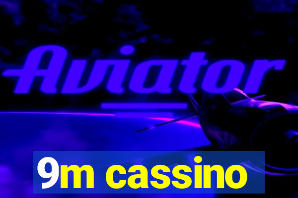 9m cassino