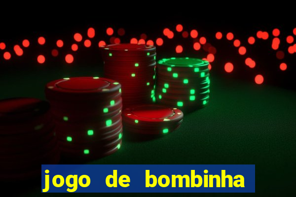 jogo de bombinha que ganha dinheiro