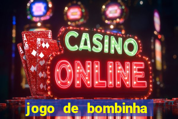 jogo de bombinha que ganha dinheiro