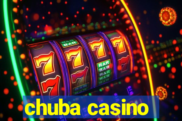 chuba casino