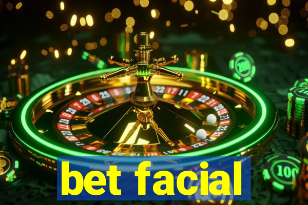 bet facial