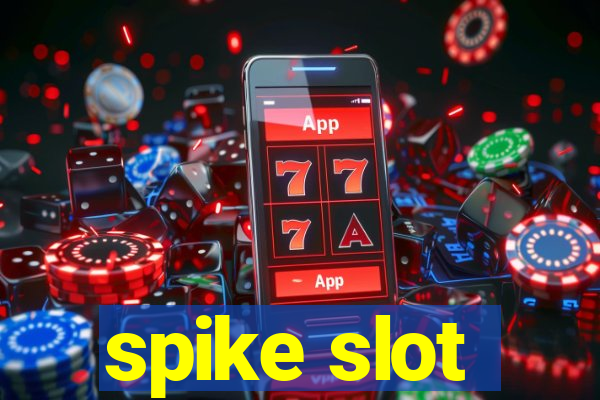 spike slot