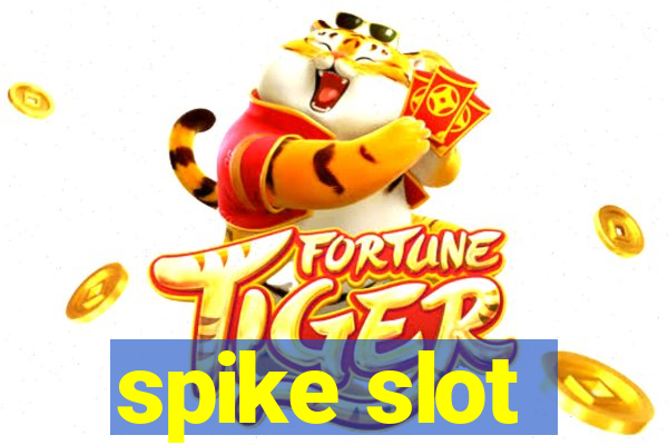 spike slot