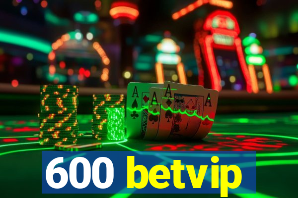 600 betvip