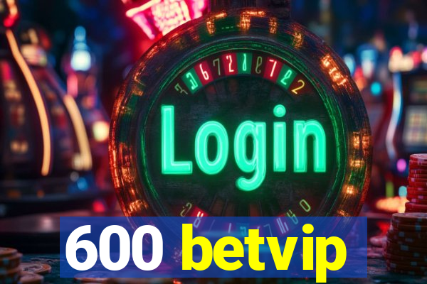 600 betvip