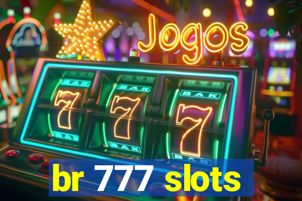 br 777 slots